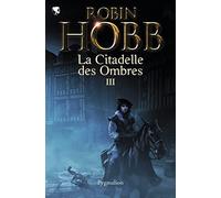 L'assassin royal - La Citadelle des Ombres Robin Hobb (Auteur)