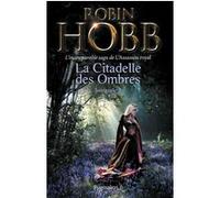 L'assassin royal - La Citadelle des Ombres Robin Hobb (Auteur)