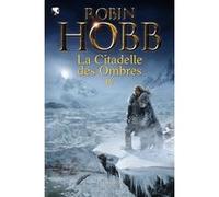 L'assassin royal - La Citadelle des Ombres Robin Hobb (Auteur), Anne Mousnier-Lompré (Traduction)