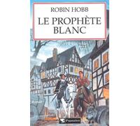 L'Assassin royal, tome 7 : Le Prophète blanc