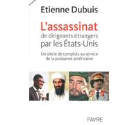 L'assassinat de dirigeants par les USA - Etienne Dubuis - Favre Pierre-Marcel Eds - relié - Essai