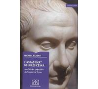 L'Assassinat de Jules César: Une histoire populaire de l'ancienne Rome