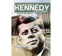 L'assassinat de Kennedy expliqué: Bilan définitif, après 60 ans