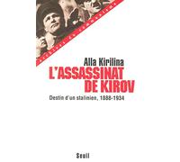 L'Assassinat de Kirov. Destin d'un stalinien (1888-1934)