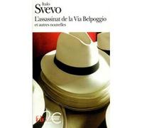 L'Assassinat de la via Belpoggio et autres nouvelles Italo Svevo (Auteur), Jean-Noël Schifano (Traduction)