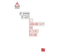 L'assassinat de Mickey Mouse Trois essais en Disneylogie - Pierre Pigot - Puf - broché - Essai