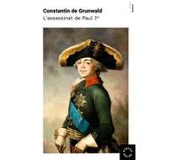 L'Assassinat de Paul Ier Constantin De Grunwald (Auteur)