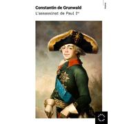 L'Assassinat de Paul Ier - Constantin De Grunwald - Des Syrtes Eds - Poche - Essai
