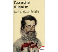L'assassinat d'Henri IV - Jean-Christian Petitfils - Perrin - Poche - Etude