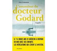 L'assassinat du docteur Godard Eric Lemasson (Auteur)