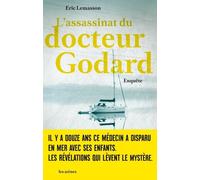 L'assassinat du docteur Godard - Eric Lemasson - Les Arenes Eds - broché - Essai