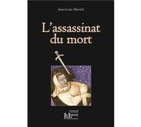L'assassinat du mort Jean-Louis Marteil (Auteur)