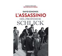 L'assassinio del professor Schlick. Ascesa e declino del Circolo di Vienna