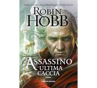 L'assassino. L'ultima caccia. Trilogia di Fitz e del Matto (Vol. 3)