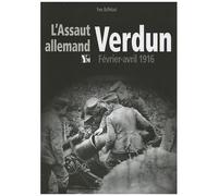 L'assaut Allemand - Verdun, Février-Avril 1916