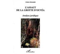 L'assaut de la grotte d'Ouvéa Analyse juridique - Cédric Michalski - L'harmattan - broché - Etude
