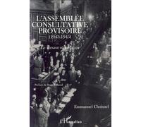 L'Assemblée Consultative Provisoire (1943-1945) : Le sursaut républicain