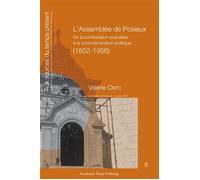 L'assemblée de Posieux De la contestation populaire à la commémoration politique (1852-1956) - Valérie Clerc - Academic Press Fribourg - broché - Essai
