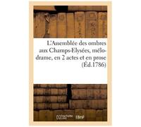L'assemblée Des Ombres Aux Champs-Elysées, Mélo-Drame, En 2 Actes Et En Prose