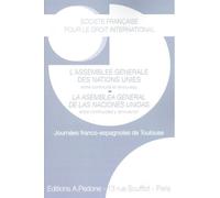 L'assemblée Générale Des Nations Unies Entre Continuité Et Renouveau - Journées Franco-Espagnoles De Toulouse