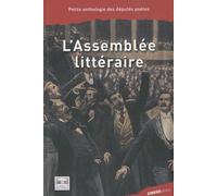 L'Assemblée littéraire : Petite anthologie des députés poètes