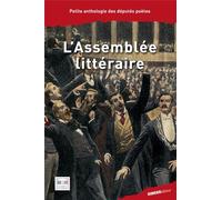 L'Assemblée littéraire : Petite anthologie des députés poètes