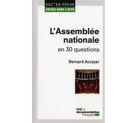L'assemblée nationale en 30 questions - Bernard Accoyer - Documentation Francaise - broché - Etude