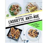 L'assiette anti-âge: Guide pratique et recettes saines pour lutter contre le vieillissement