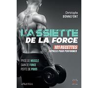 L'assiette de la force - 101 recettes express pour performer