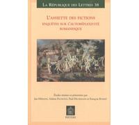 L'assiette Des Fictions - Enquêtes Sur L'autoréflexivité Romanesque - Actes Des Colloques De Lausanne (Mars 2007) Et De Leuven (Juin 2007)