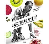 L'assiette du sportif: Recettes équilibrées avant/pendant et après l'effort, Conseils nutritionnels pour être au top, Idéa