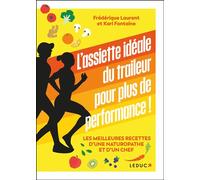 L'assiette idéale du traileur pour plus de performance ! Les meilleures recettes d’une naturopathe et d’un chef - Frédérique Laurent - Leduc S. - broché - Guide