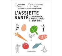 Alexandra Dalu, Thierry Marx – L'assiette santé – Alimentation, sommeil, sport et bien-être – Broché