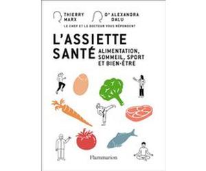 L'assiette santé Alexandra Dalu (Auteur), Thierry Marx (Auteur)