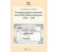 L'assignat papier monnaie sous la Révolution française 1789 - 1798