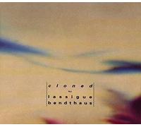 Lassigue Bendthaus - Cloned