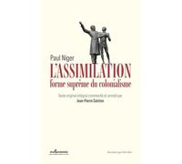 L'assimilation, Forme Suprême Du Colonialisme