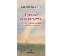L'Assise et la présence Jean-Marie Gueullette (Auteur)