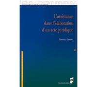 L'assistance dans l'élaboration d'un acte juridique Christelle Leprince (Auteur)