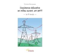 L'assistance éducative en milieu ouvert, un art ? Le fil tendu - Christian Bourasseau - Jets D'encre - broché - Essai