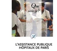 L'Assistance publique - Hôpitaux de Paris - Marc Dupont - Que Sais-Je - Poche - Etude
