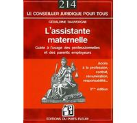 L'ASSISTANTE MATERNELLE. GUIDE A L'USAGE DES PROFESSIONNELLES ET DES PARENTS EMP: GUIDE A L'USAGE DES PROFESSIONNELLES ET DES PARENTS EMPLOYEURS