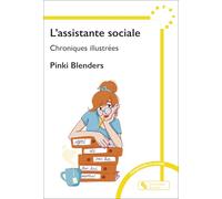 L'assistante sociale: Chroniques illustrées