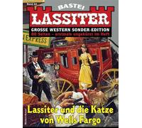 Lassiter Sonder-Edition 83 Lassiter und die Katze von Wells Fargo - Jack Slade - Bastei Lübbe - ebook (ePub) - Livre