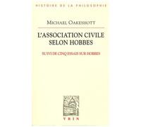 L'association Civile Selon Hobbes - Suivi De Cinq Essais Sur Hobbes