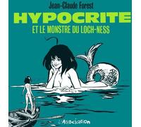 L'Association hypocrite ; et le monstre du loch ness