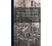 L'association Internationale Des Travailleurs