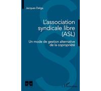 Jacques Delga – ASL (Association syndicale libre) – Mode de gestion alternative de la copropriété
