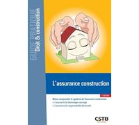L'assurance construction: Mieux comprendre le système de l'assurance construction.