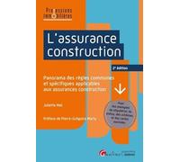 L'assurance construction: Panorama des règles communes et spécifiques applicables aux assurances construction